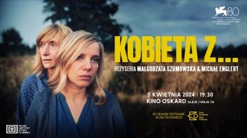 "Kobieta z ..." nowy film Małgorzaty Szumowskiej i Michała Englerta w Kinie Konesera
